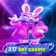 317 bet casino